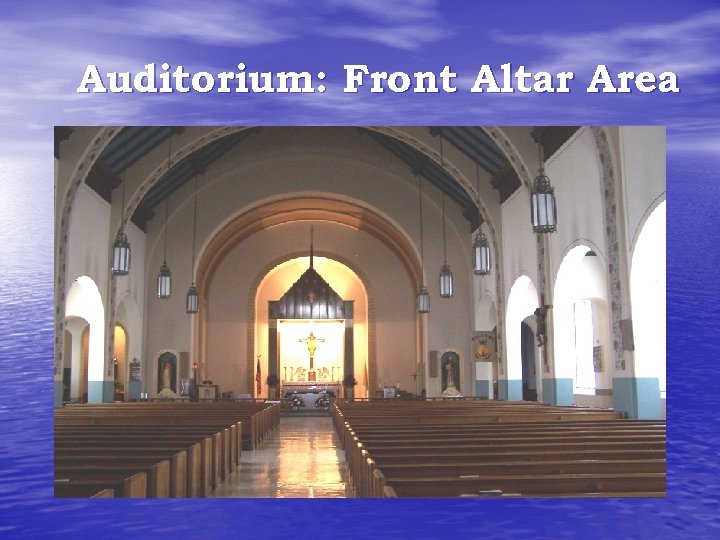 Auditorium: Front Altar Area 