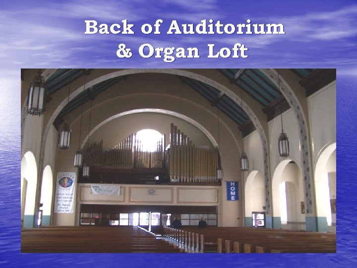 Back of Auditorium & Organ Loft 