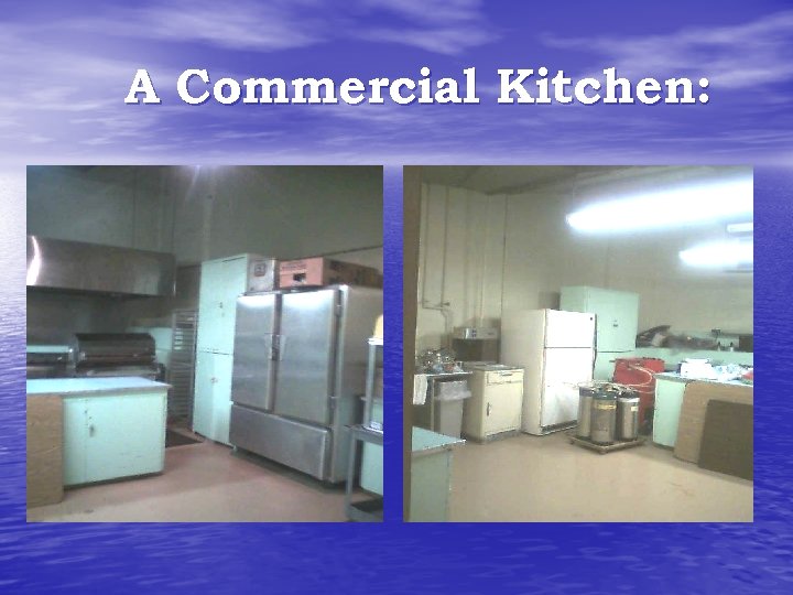 A Commercial Kitchen: 