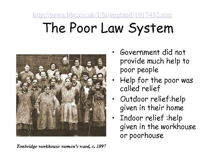 http: //news. bbc. co. uk/1/hi/england/1917452. stm The Poor Law System • Government did not