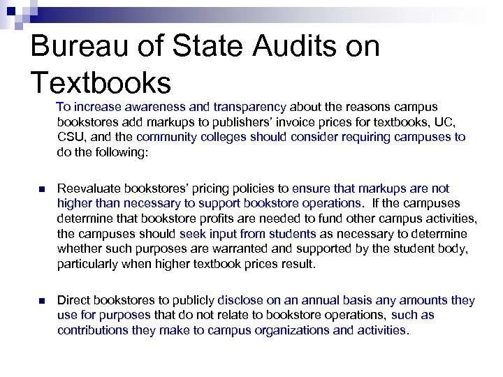 Bureau of State Audits on Textbooks To increase awareness and transparency about the reasons