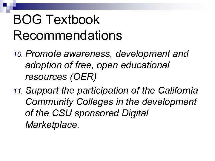 BOG Textbook Recommendations 10. Promote awareness, development and adoption of free, open educational resources