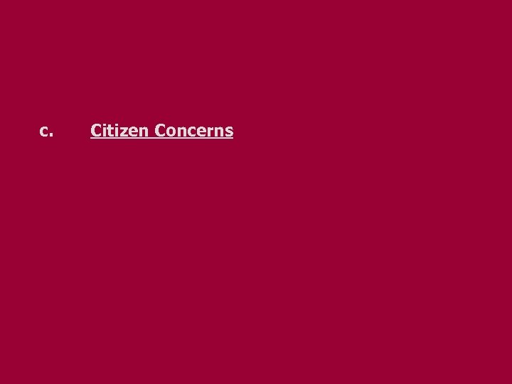 c. Citizen Concerns 