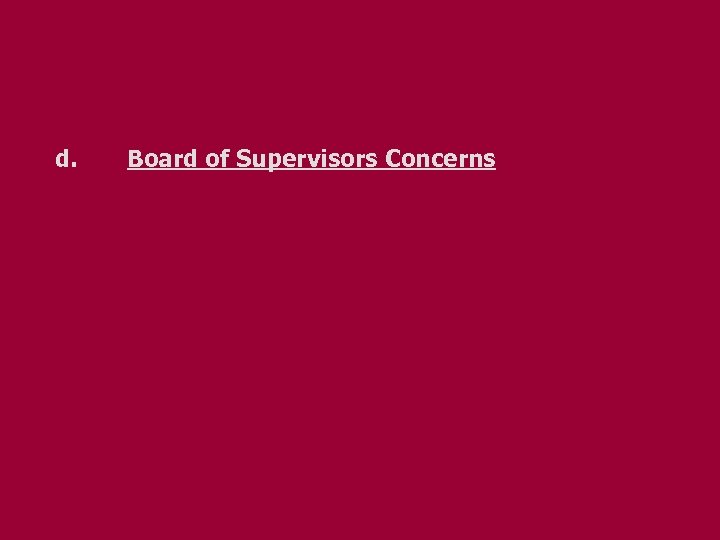 d. Board of Supervisors Concerns 