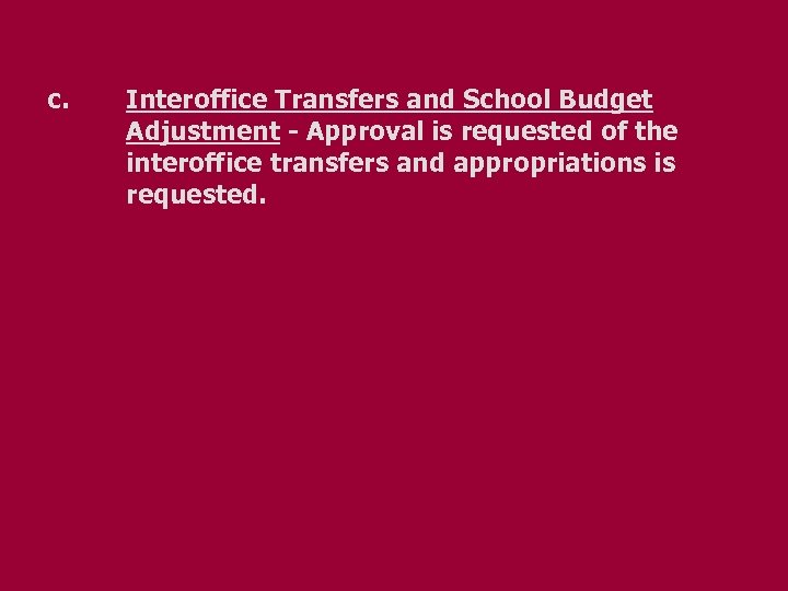 c. Interoffice Transfers and School Budget Adjustment - Approval is requested of the interoffice