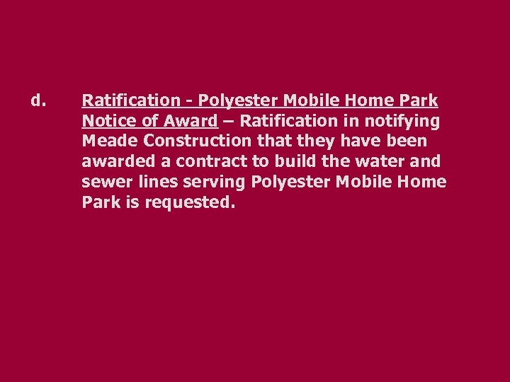 d. Ratification - Polyester Mobile Home Park Notice of Award – Ratification in notifying