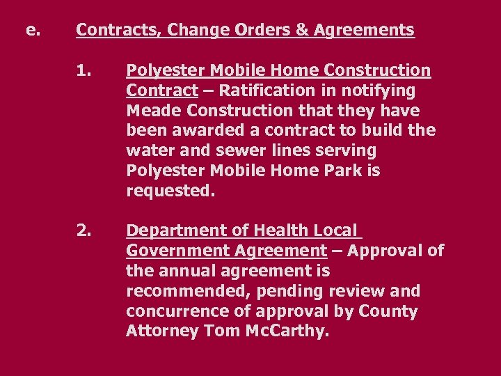 e. Contracts, Change Orders & Agreements 1. Polyester Mobile Home Construction Contract – Ratification