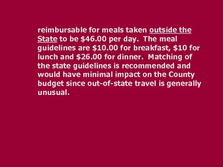 reimbursable for meals taken outside the State to be $46. 00 per day. The