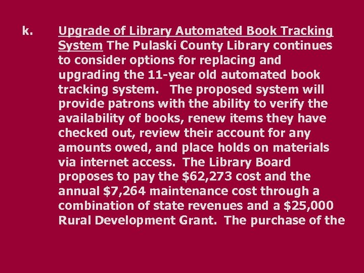 k. Upgrade of Library Automated Book Tracking System The Pulaski County Library continues to