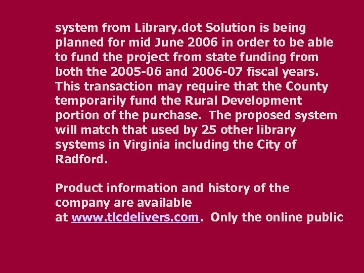 system from Library. dot Solution is being planned for mid June 2006 in order