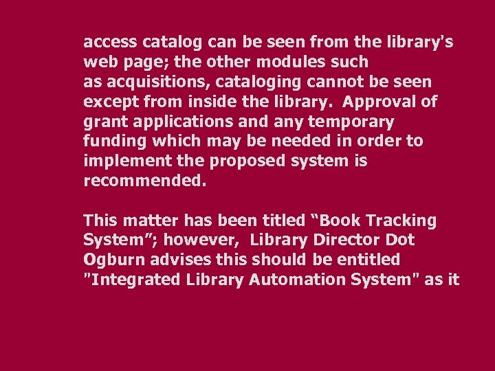 access catalog can be seen from the library's web page; the other modules such