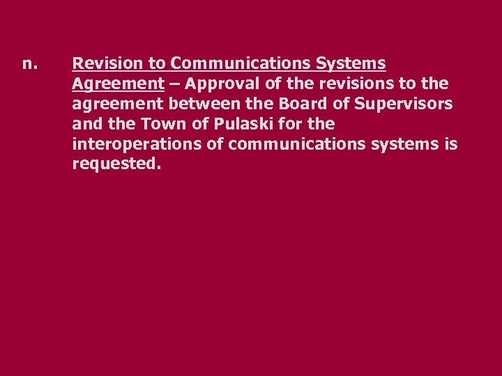 n. Revision to Communications Systems Agreement – Approval of the revisions to the agreement