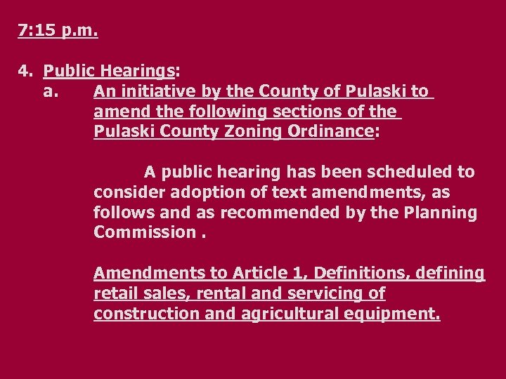 7: 15 p. m. 4. Public Hearings: a. An initiative by the County of