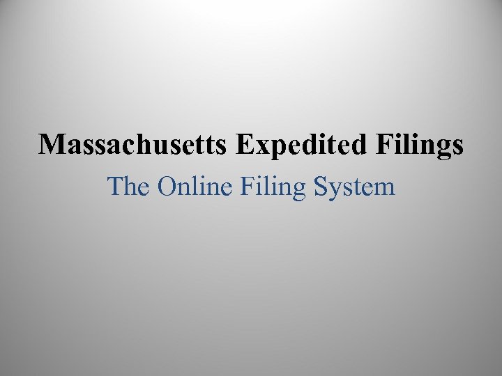 Massachusetts Expedited Filings The Online Filing System 