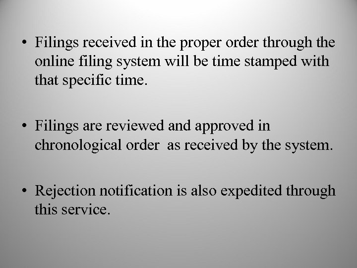  • Filings received in the proper order through the online filing system will