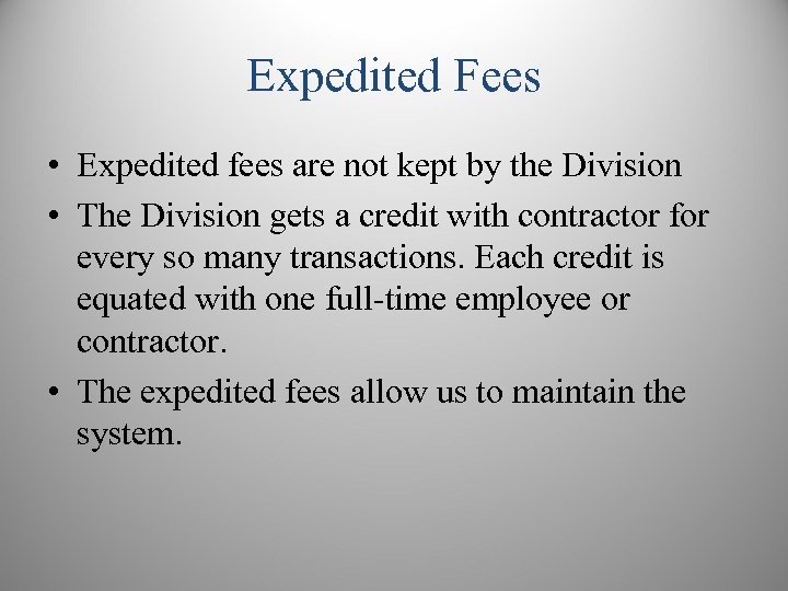 Expedited Fees • Expedited fees are not kept by the Division • The Division