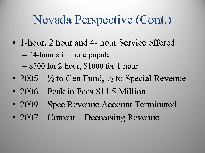 Nevada Perspective (Cont. ) • 1 -hour, 2 hour and 4 - hour Service