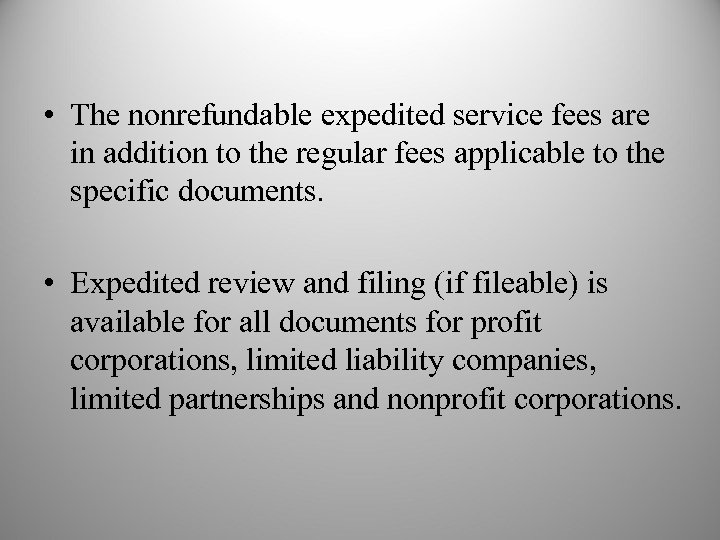  • The nonrefundable expedited service fees are in addition to the regular fees
