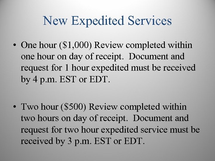 New Expedited Services • One hour ($1, 000) Review completed within one hour on