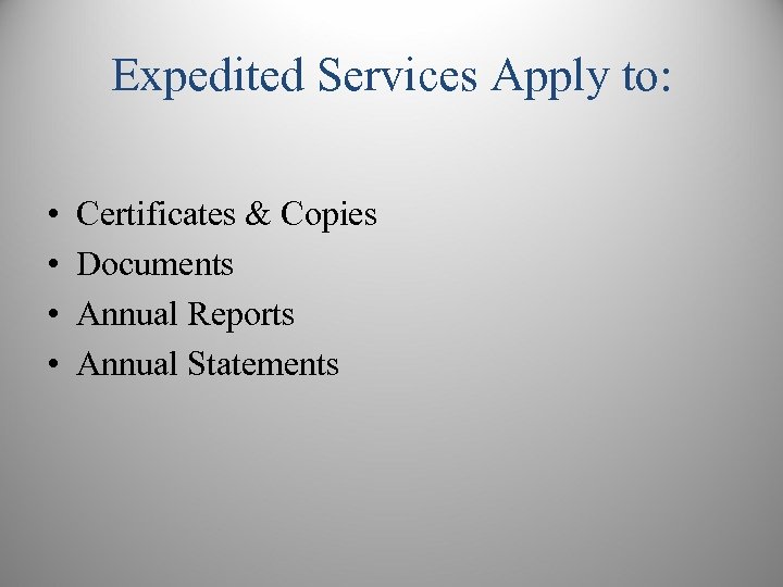 Expedited Services Apply to: • • Certificates & Copies Documents Annual Reports Annual Statements