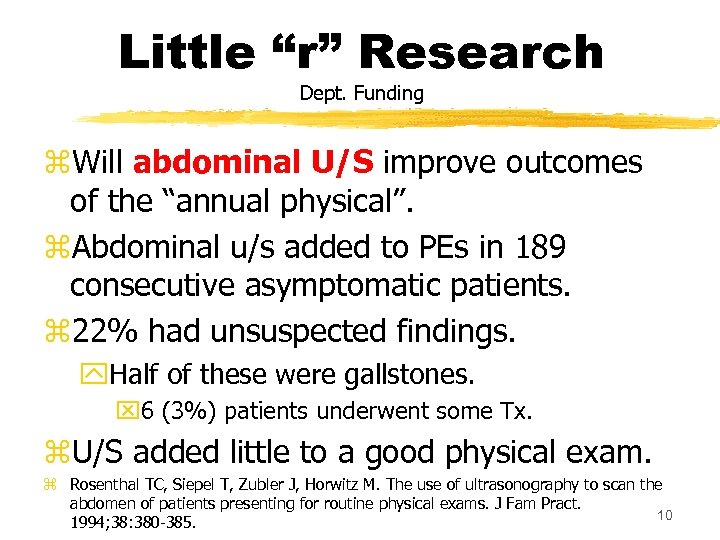 Little “r” Research Dept. Funding z. Will abdominal U/S improve outcomes of the “annual