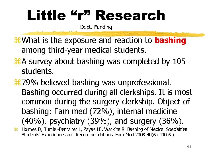 Little “r” Research Dept. Funding z What is the exposure and reaction to bashing