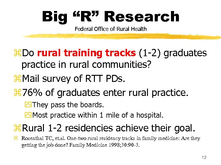 Big “R” Research Federal Office of Rural Health z. Do rural training tracks (1