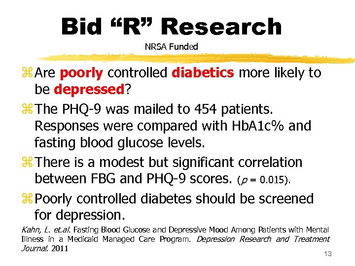Bid “R” Research NRSA Funded z Are poorly controlled diabetics more likely to be