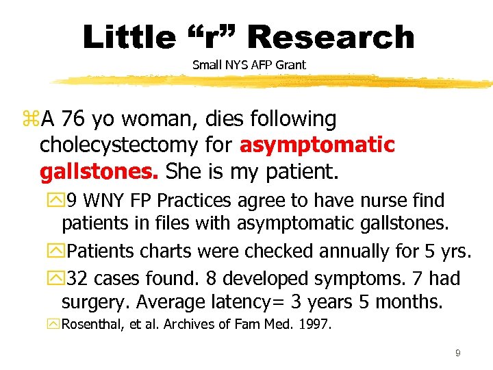 Little “r” Research Small NYS AFP Grant z. A 76 yo woman, dies following
