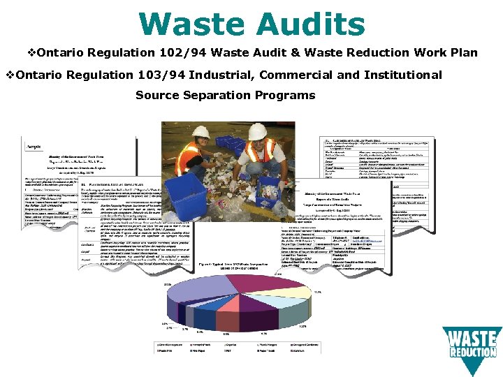 Waste Audits v. Ontario Regulation 102/94 Waste Audit & Waste Reduction Work Plan v.