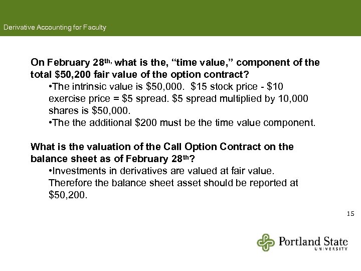 Derivative Accounting for Faculty On February 28 th, what is the, “time value, ”