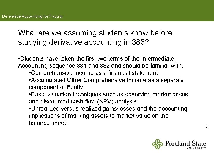 Derivative Accounting for Faculty What are we assuming students know before studying derivative accounting