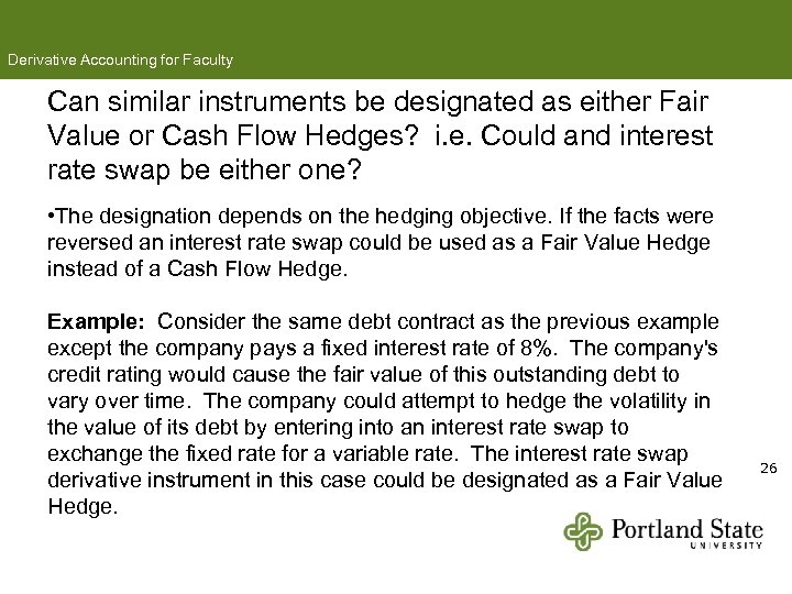 Derivative Accounting for Faculty Can similar instruments be designated as either Fair Value or