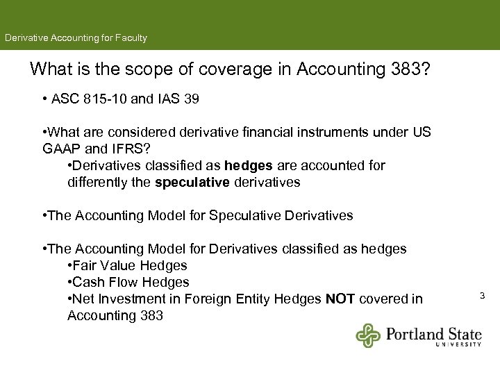 Derivative Accounting for Faculty What is the scope of coverage in Accounting 383? •