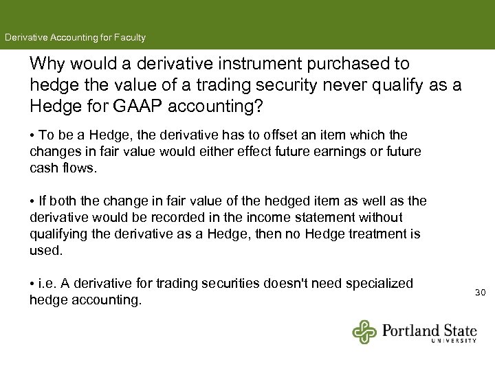 Derivative Accounting for Faculty Why would a derivative instrument purchased to hedge the value