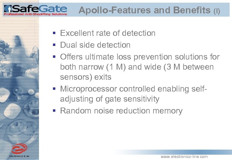 Apollo-Features and Benefits (I) § Excellent rate of detection § Dual side detection §