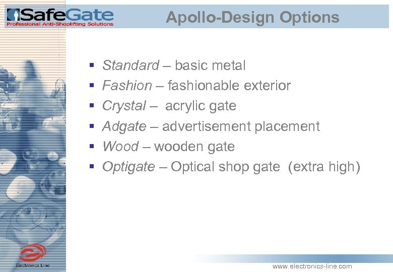 Apollo-Design Options § § § Standard – basic metal Fashion – fashionable exterior Crystal