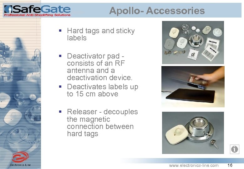 Apollo- Accessories § Hard tags and sticky labels § Deactivator pad consists of an