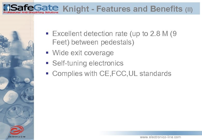 Knight - Features and Benefits (II) § Excellent detection rate (up to 2. 8