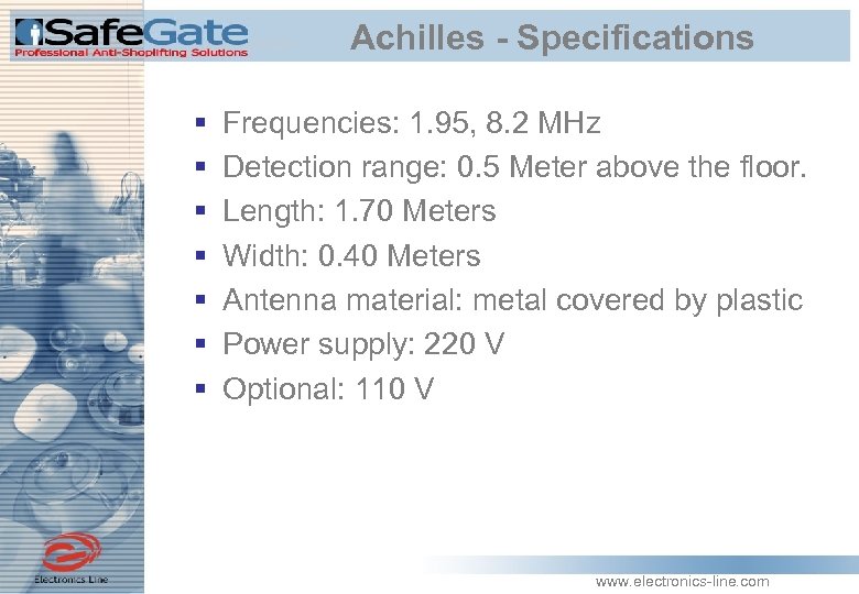 Achilles - Specifications § § § § Frequencies: 1. 95, 8. 2 MHz Detection