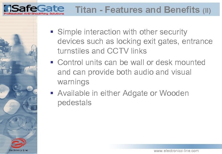 Titan - Features and Benefits (II) § Simple interaction with other security devices such