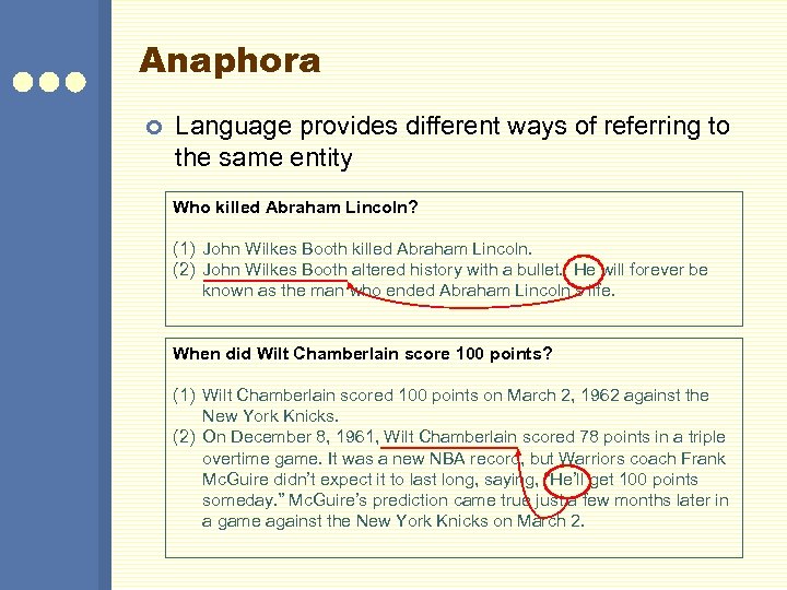 Anaphora ¢ Language provides different ways of referring to the same entity Who killed
