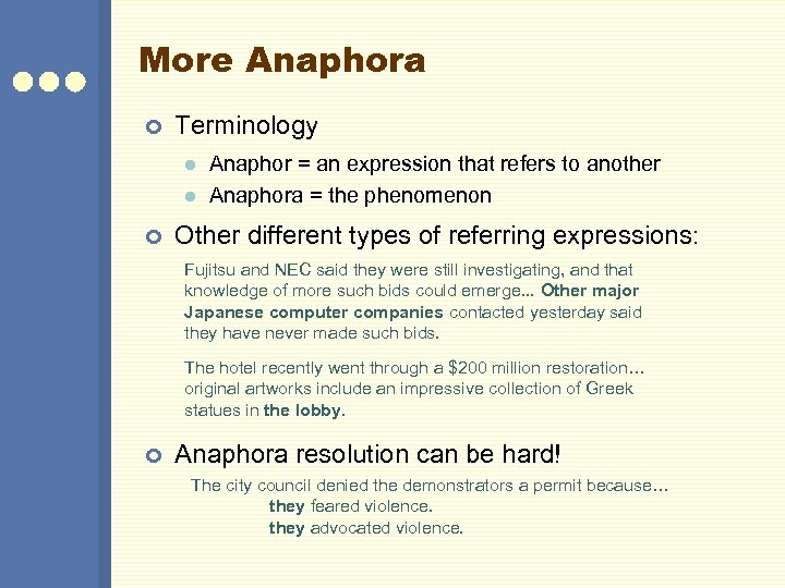More Anaphora ¢ Terminology l l ¢ Anaphor = an expression that refers to