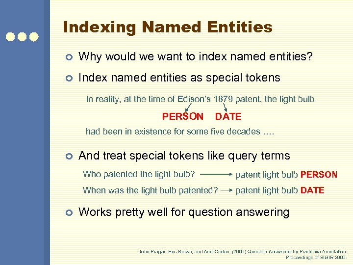 Indexing Named Entities ¢ Why would we want to index named entities? ¢ Index