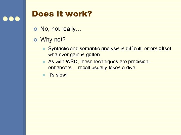 Does it work? ¢ No, not really… ¢ Why not? l l l Syntactic