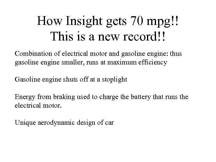 How Insight gets 70 mpg!! This is a new record!! Combination of electrical motor