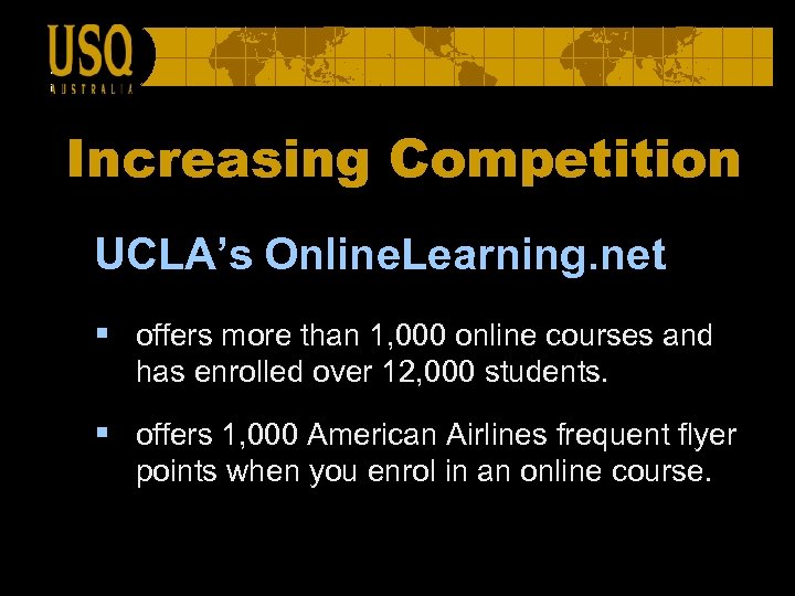 Increasing Competition UCLA’s Online. Learning. net § offers more than 1, 000 online courses