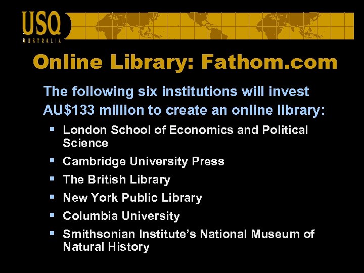 Online Library: Fathom. com The following six institutions will invest AU$133 million to create