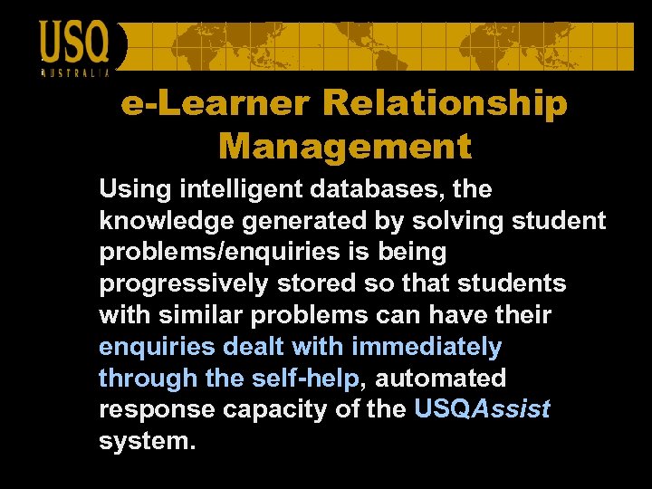 e-Learner Relationship Management Using intelligent databases, the knowledge generated by solving student problems/enquiries is