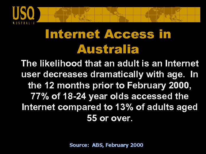 Internet Access in Australia The likelihood that an adult is an Internet user decreases